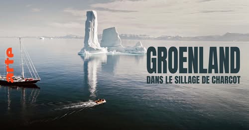 Groenland dans le sillage du commandant Charcot